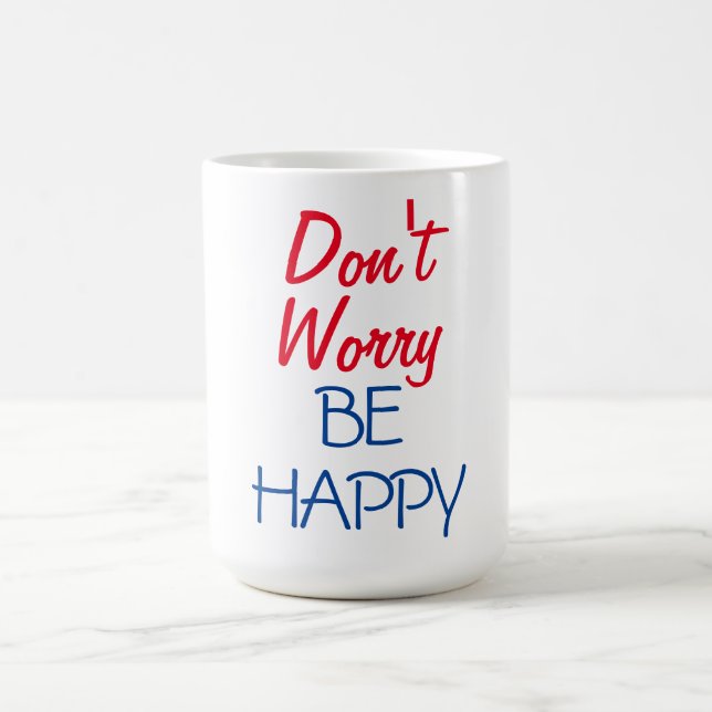 Taza De Café No te preocupes por ser feliz (Centro)