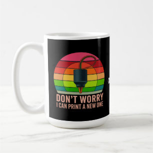 Taza De Café No te preocupes puedo imprimir una nueva impresora