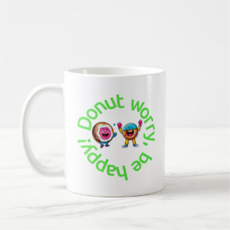 Taza De Café No te preocupes, sé feliz.