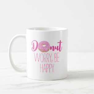 Taza De Café No te preocupes, sé feliz Texto Rosa