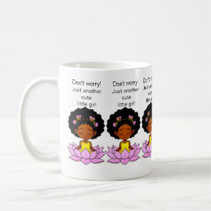 Taza De Café ¡No te preocupes! Sólo otra linda niña.