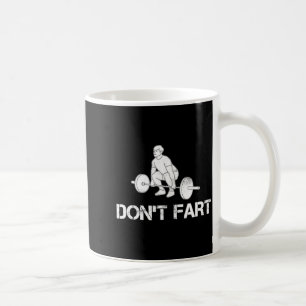 Taza De Café No te tires un pedo divertido levantamiento de pes
