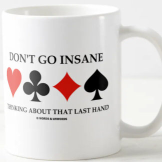Taza De Café No te vuelvas loco pensando en esa última mano