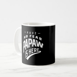 Taza De Café No temas que Papaw esté aquí regalo de camisetas