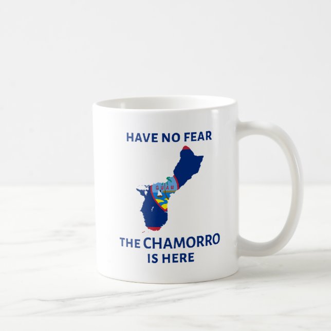 Taza De Café ¡No tenga ningún miedo, el Chamorro está aquí! (Derecha)