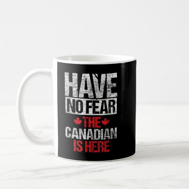 Taza De Café No Tengan Miedo De Que El Canadiense Esté Aquí, Re (Izquierda)