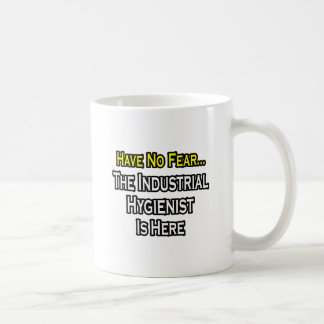 Taza De Café No Tengan Miedo, El Higienista Industrial Está Aqu