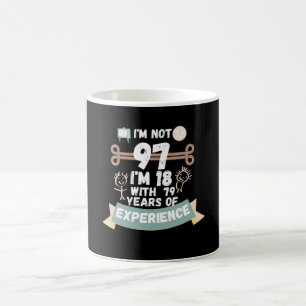 Taza De Café No tengo 97 años, tengo 18 con 79 de experiencia -