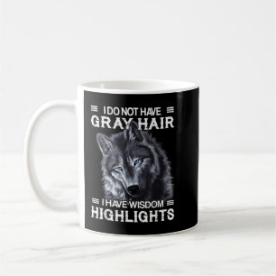 Taza De Café No Tengo Cabello Gris Tengo Resaltados De Sabidurí
