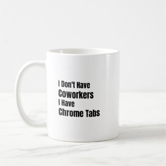Taza De Café No Tengo Compañeros de Trabajo Tengo Pestañas de C