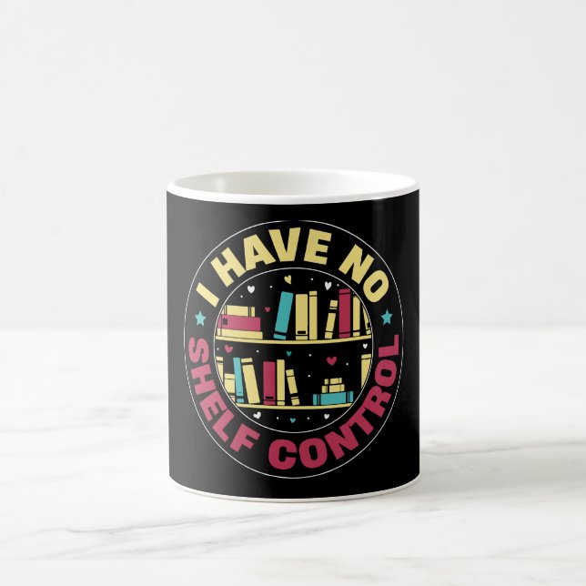 Taza De Café No tengo control de estantería (Centro)