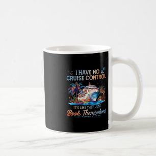 Taza De Café No Tengo Control Sobre Un Crucero Que Reservan Por