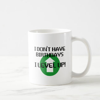 Taza De Café No tengo cumpleaños…