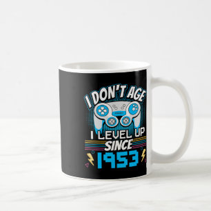 Taza De Café No tengo edad y me levanto desde 1953 jugando con