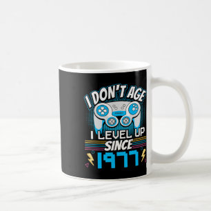 Taza De Café No tengo edad y me levanto desde 1977 jugando con