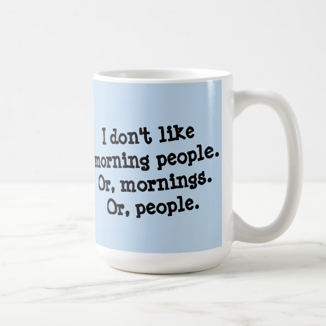 Taza De Café No tengo gusto de gente de la mañana (Derecha)