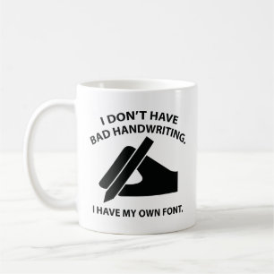 Taza De Café No Tengo Mala Escritura A Mano. Tengo Mi Propia Fu