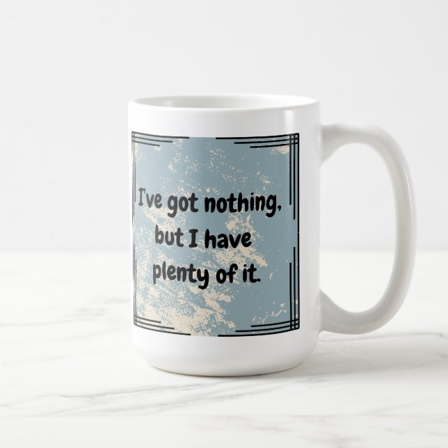 Taza De Café No tengo nada (Derecha)