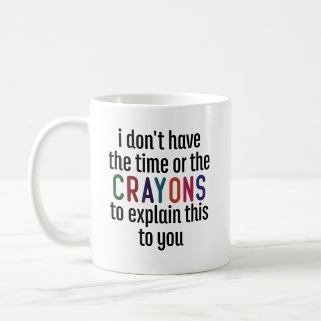 Taza De Café No Tengo Tiempo Ni Crayones (Izquierda)
