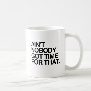 Taza De Café NO TENGO TIEMPO PARA ESO -.png