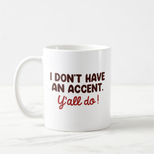 Taza De Café No tengo un acento que todos ustedes hagan