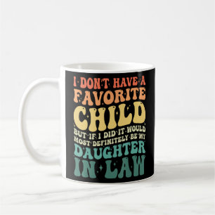 Taza De Café No tengo un hijo favorito sería mi Daugh