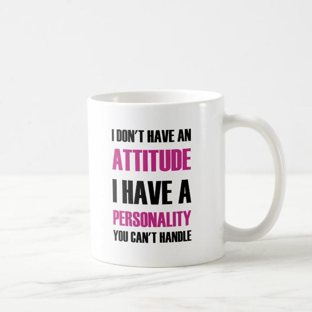 Taza De Café No tengo una actitud que tengo una personalidad (Derecha)