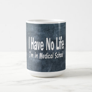 Taza De Café No Tengo Vida En La Escuela De Medicina Graciosa.