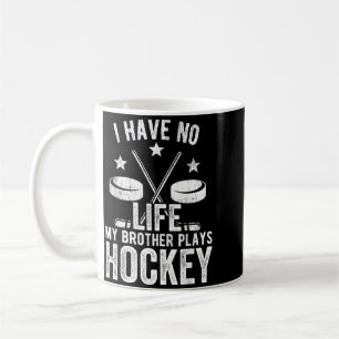 Taza De Café No Tengo Vida Mi Hermano Juega Hockey Camiseta