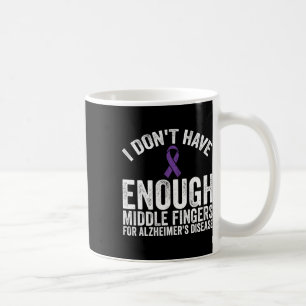 Taza De Café - No Tienen Dedos del Medio Para Alzheimer Di