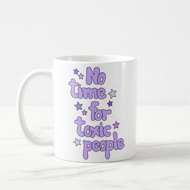 Taza De Café No Time for Toxic People – Motivational Ceramic  (Izquierda)