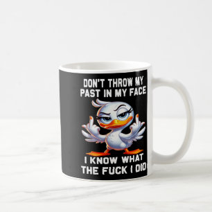 Taza De Café No tires mi pasado en mi cara Yo sé por qué