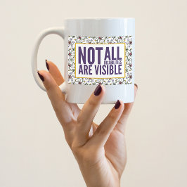 Taza De Café No todas las discapacidades son visibles