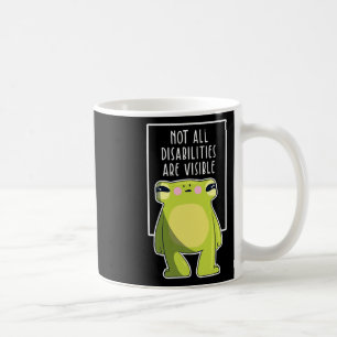 Taza De Café No Todas Las Discapacidades Son Visibles Para El H