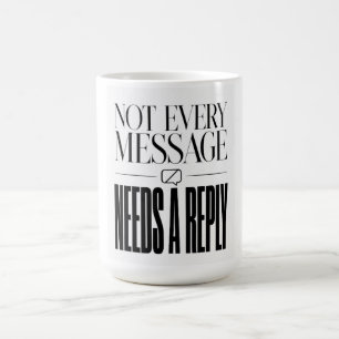 Taza De Café No Todo Mensaje Necesita una Respuesta Cita Sarcás