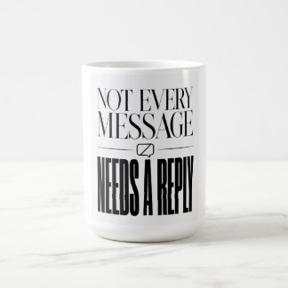 Taza De Café No Todo Mensaje Necesita una Respuesta Cita Sarcás