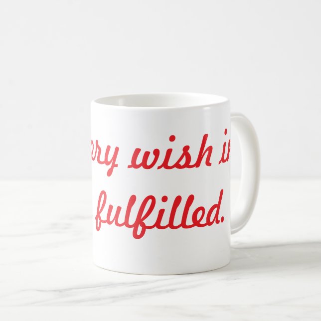 Taza De Café No todos los deseos en la vida se cumplen. (Anverso derecho)