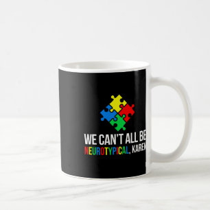 Taza De Café No todos podemos ser neurotípicos