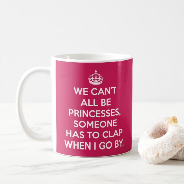 Taza De Café No todos pueden ser princesas una cita graciosa (Con donut)