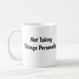 Taza De Café No Tomar las Cosas Personalmente