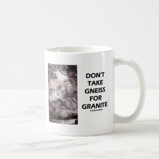 Taza De Café No tome el gneis para el granito (el humor de la