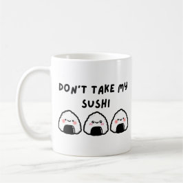 Taza De Café No tomes mi sushi