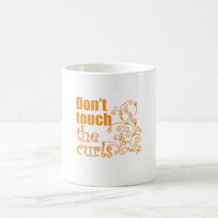 Taza De Café ¡No toques los rizos!