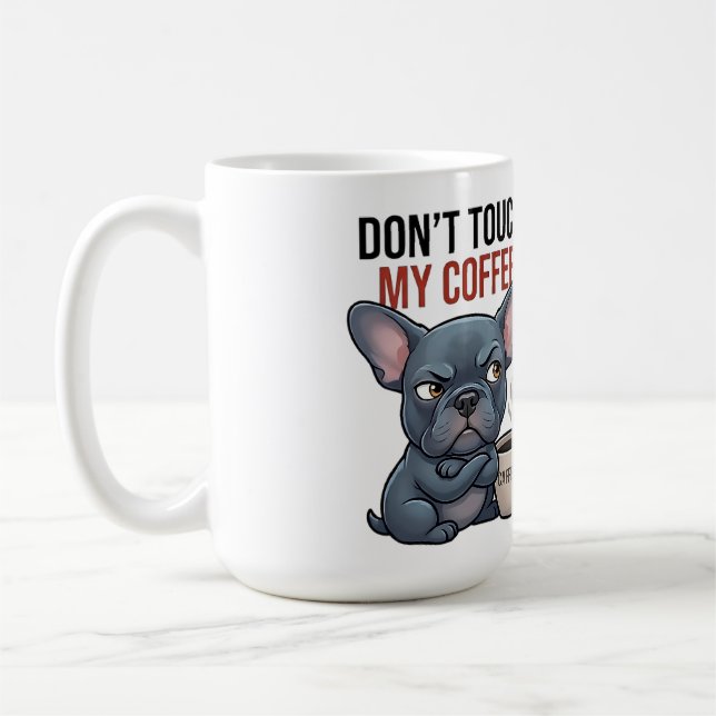 Taza De Café No Toques Mi Café Diseño Blue Frenchie (Izquierda)