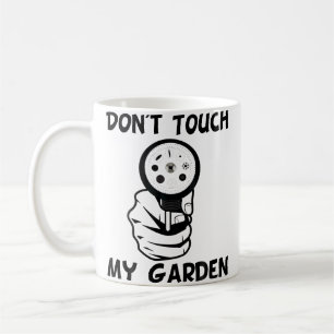 Taza De Café No Toques Mi Manguera De Agua De Jardín Divertido