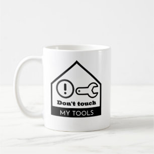 Taza De Café No toques mis herramientas
