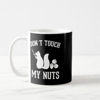Taza De Café No Toques Mis Nueces Diversión Ardilla Chiste Sarc