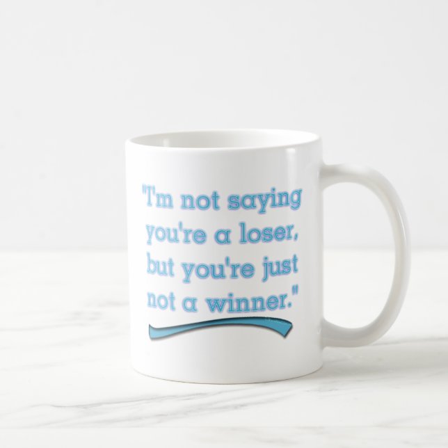 TAZA DE CAFÉ NO UN GANADOR (Derecha)