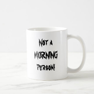 Taza De Café ¡No una persona de la MAÑANA!