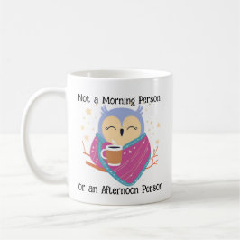 Taza De Café No una persona de la mañana... o una persona de la